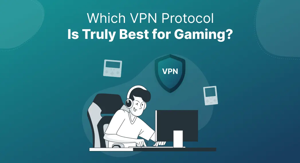 Best VPN Protocols for Gaming: Speed, Security, and Lag-Free Wins